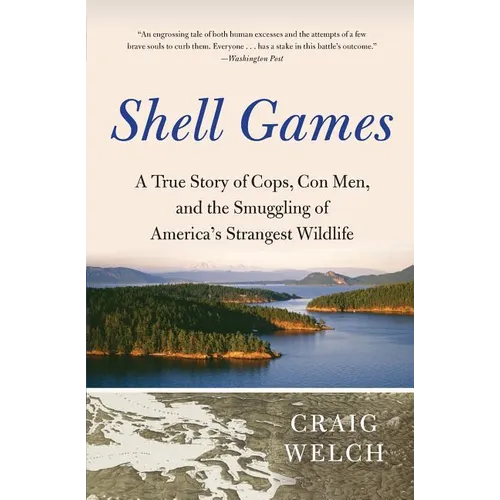 Shell Games: A True Story of Cops, Con Men, and the Smuggling of America's Strangest Wildlife - Paperback