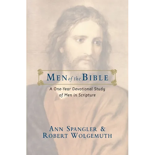 The Men of the Bible: A One-Year Devotional Study of Men in Scripture - Paperback