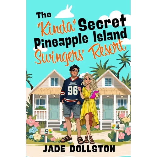 The "Kinda" Secret Pineapple Island Swingers' Resort - Paperback