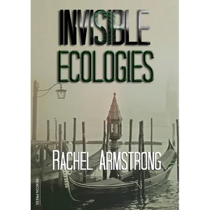 Invisible Ecologies - Paperback