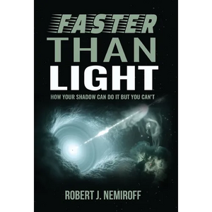 Faster than Light: How Your Shadow Can Do It but You Can't - Hardcover