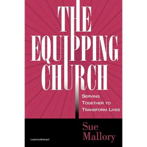 The Equipping Church: Serving Together to Transform Lives - Paperback