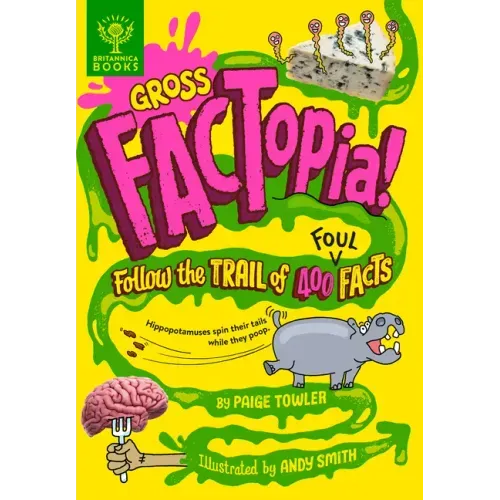 Gross Factopia!: Follow the Trail of 400 Foul Facts - Hardcover