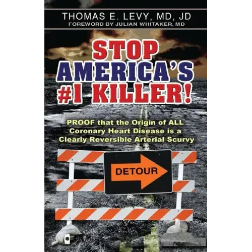 Stop America's #1 Killer!: Proof that the origin of all coronary heart disease is a clearly reversible arterial scurvy. - Paperback