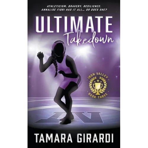 Ultimate Takedown: A YA Contemporary Sports Novel - Paperback