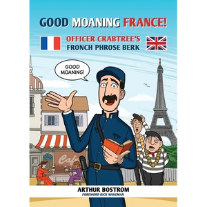 Good Moaning France: Officer Crabtree's Fronch Phrose Berk - Paperback