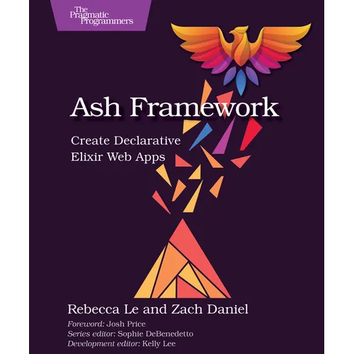 Ash Framework: Create Declarative Elixir Web Apps - Paperback