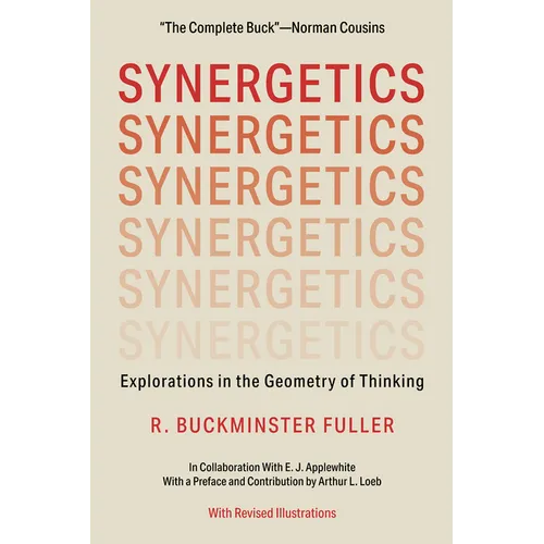 Synergetics: Explorations in the Geometry of Thinking - Hardcover