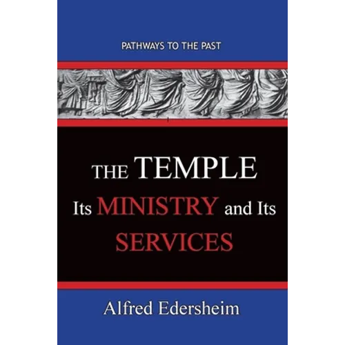 TheTemple--Its Ministry and Services: Pathways To The Past - Paperback