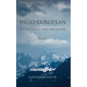 Indo-European Mythology and Religion: Essays - Paperback
