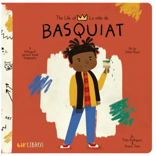 The Life of / La Vida de Basquiat: A Bilingual Picture Book Biography - Board Book