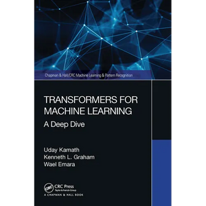 Transformers for Machine Learning: A Deep Dive - Paperback