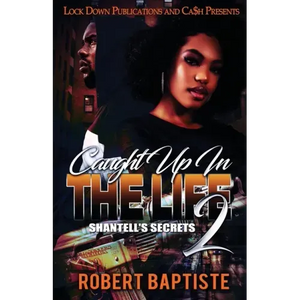 Caught Up in the Life 2: Shantell's Secret - Paperback