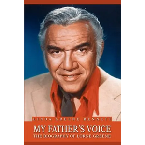 My Father's Voice: The Biography of Lorne Greene - Paperback