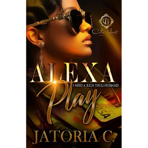 Alexa, Play I Need A Rich Thug Husband: An African American Romance - Paperback