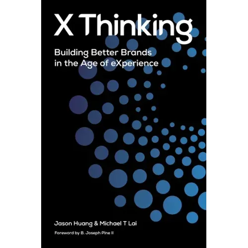 X Thinking: Building Better Brands in the Age of Experience - Paperback