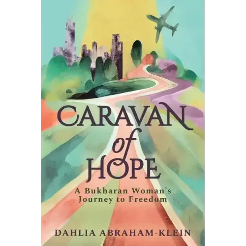 Caravan of Hope: A Bukharan Woman's Journey to Freedom - Paperback