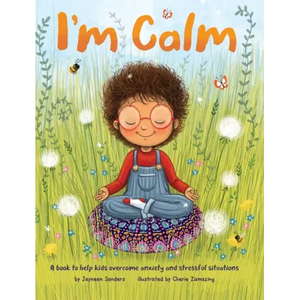 I'm Calm: A book to help kids overcome anxiety and stressful situations - Hardcover