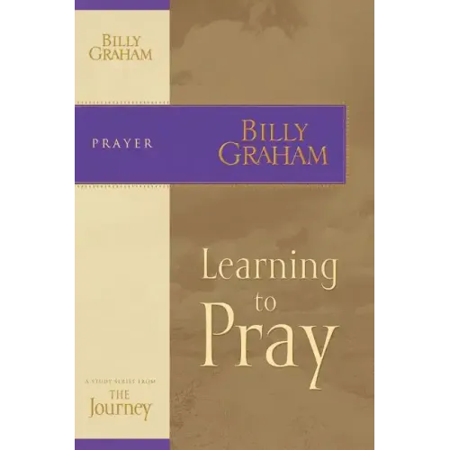 Journey Study Series: Learning to Pray - Paperback