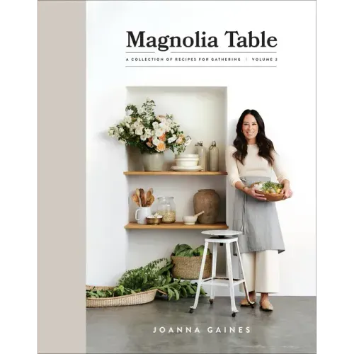 Magnolia Table, Volume 2: A Collection of Recipes for Gathering - Hardcover