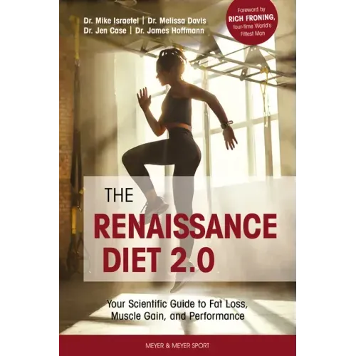 The Renaissance Diet 2.0: Your Scientific Guide to Fat Loss, Muscle Gain, and Performance: Your Scientific Guide to Fat Loss, Muscle Gain, and P - Paperback