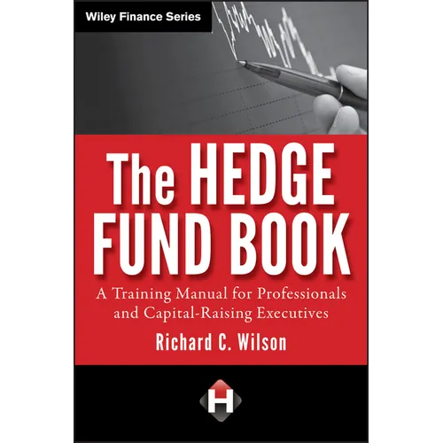 The Hedge Fund Book: A Training Manual for Professionals and Capital-Raising Executives - Hardcover