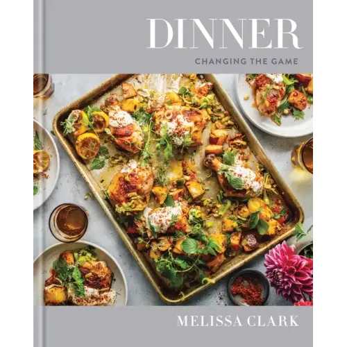 Dinner: Changing the Game: A Cookbook - Hardcover
