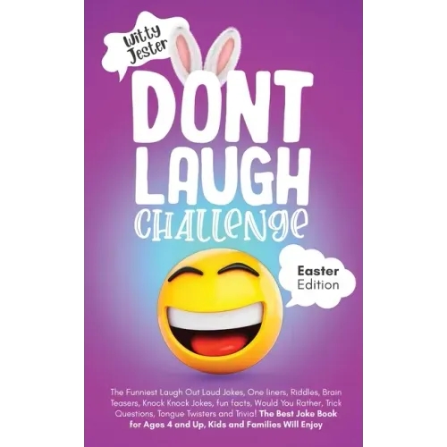 Don't Laugh Challenge - Easter Edition The Funniest Laugh Out Loud Jokes, One-Liners, Riddles, Brain Teasers, Knock Knock Jokes, Fun Facts, Would You