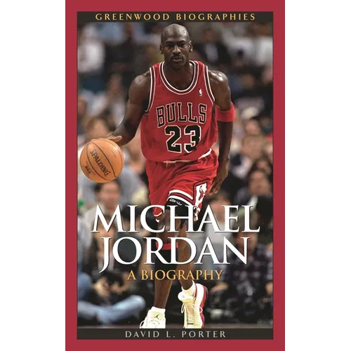 Michael Jordan: A Biography - Hardcover