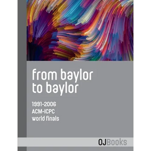 From Baylor to Baylor: 1991-2006 ACM-ICPC World Finals - Paperback