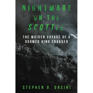 Nightmare on the Scottie: The Maiden Voyage of a Doomed King Crabber - Paperback