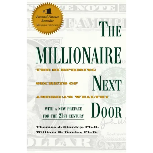 The Millionaire Next Door: The Surprising Secrets of America's Wealthy - Paperback