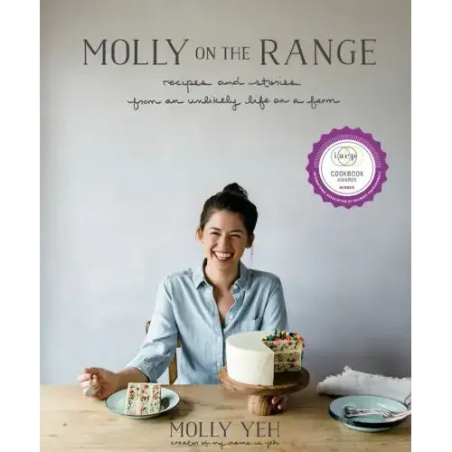Molly on the Range: Recipes and Stories from an Unlikely Life on a Farm: A Cookbook - Hardcover