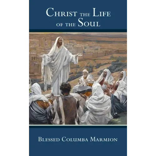Christ the Life of the Soul - Hardcover