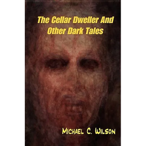 The Cellar Dweller And Other Dark Tales - Paperback