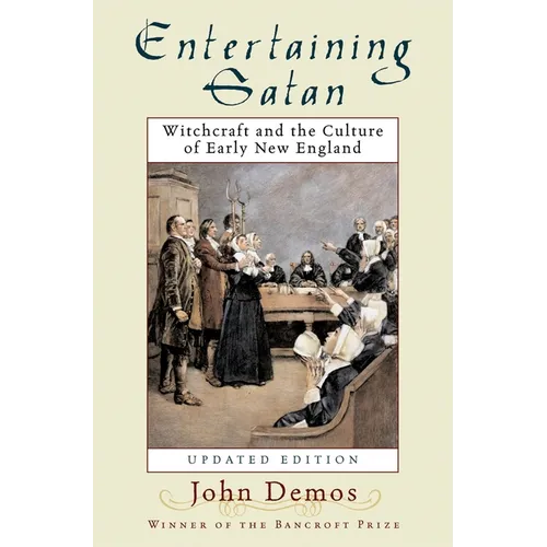 Entertaining Satan: Witchcraft and the Culture of Early New England - Paperback
