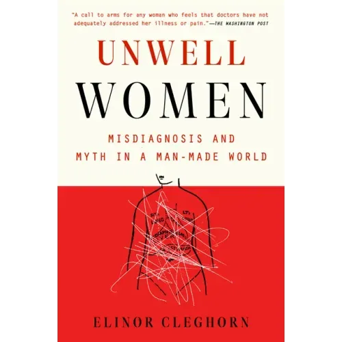 Unwell Women: Misdiagnosis and Myth in a Man-Made World - Paperback