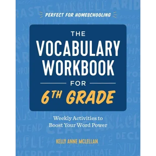 The Vocabulary Workbook for 6th Grade: Weekly Activities to Boost Your Word Power - Paperback