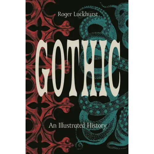 Gothic: An Illustrated History - Hardcover
