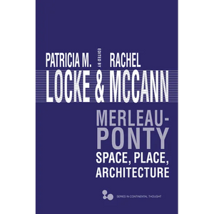 Merleau-Ponty: Space, Place, Architecture - Hardcover