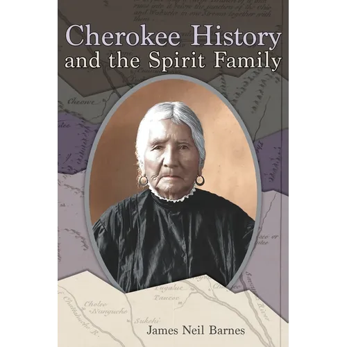 Cherokee History and the Spirit Family - Paperback