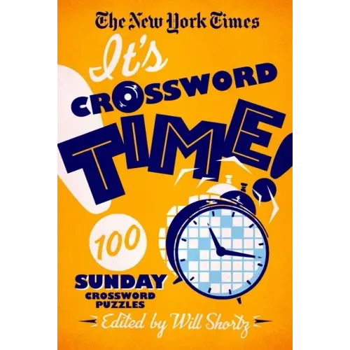 The New York Times It's Crossword Time!: 100 Sunday Crossword Puzzles - Paperback