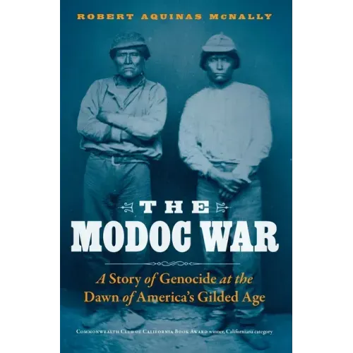 The Modoc War: A Story of Genocide at the Dawn of America's Gilded Age - Paperback