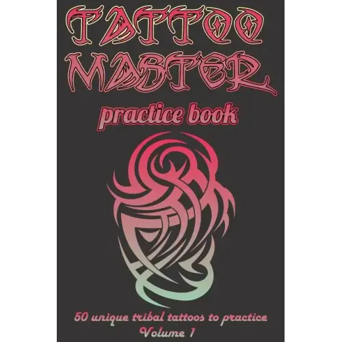 Tattoo Master Practice Book - Drawing Album: Learn How to Draw Faster and Easier - Paperback