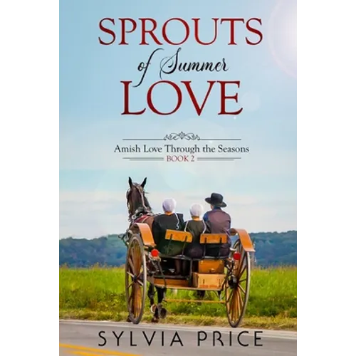 Sprouts of Summer Love (Amish Love Through the Seasons Book 2) - Paperback