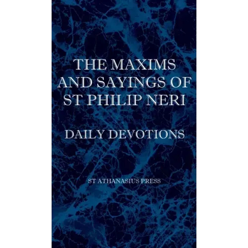 The Maxims and Sayings of St Philip Neri - Hardcover