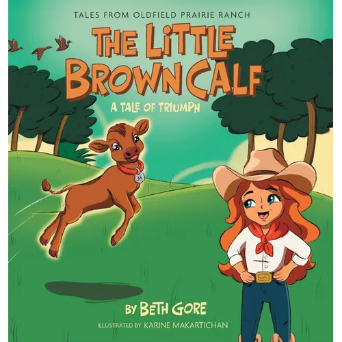 The Little Brown Calf: A Tale of Triumph - Hardcover