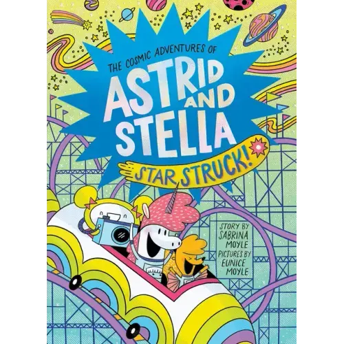Star Struck! (the Cosmic Adventures of Astrid and Stella Book #2 (a Hello!lucky Book)): A Graphic Novel - Hardcover