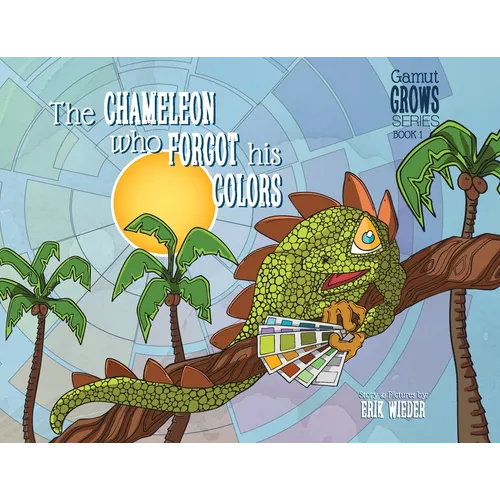 The Chameleon Who Forgot His Colors: A Tale About Finding Your True Colors - Paperback