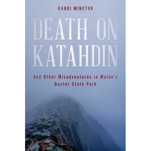 Death on Katahdin: And Other Misadventures in Maine's Baxter State Park - Paperback